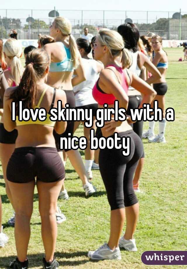 Skinny Nice Ass